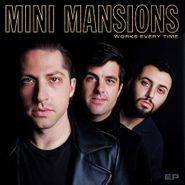 Mini Mansions, Works Every Time (LP)