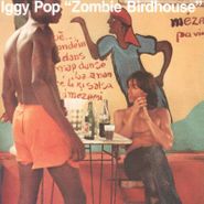 Iggy Pop, Zombie Birdhouse (LP)