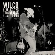 Wilco, Live At The Troubadour L.A. 1996 [Record Store Day] (LP)