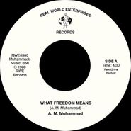 A.M. Muhammad, What Freedom Means (7")
