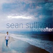 Sean Sullivan, Hereafter (CD)