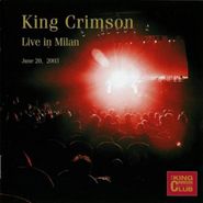 King Crimson, King Crimson Collectors Club Live In Milan June 20, 2003 (CD)