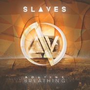 Slaves, Routine Breathing (CD)