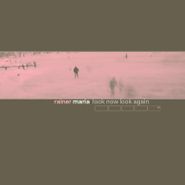 Rainer Maria, Look Now Look Again [180 Gram Vinyl] (LP)