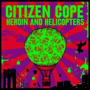 Citizen Cope, Heroin And Helicopters (CD)