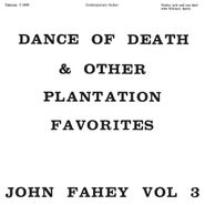 John Fahey, Vol. 3 - Dance Of Death & Other Plantation Favorites [180 Gram Vinyl] (LP)