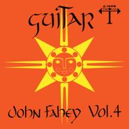 John Fahey, Guitar Vol. 4 - The Great San Bernardino Birthday Party And Other Excursions [180 Gram Vinyl] (LP)