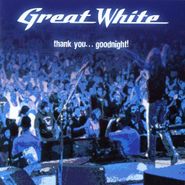 Great White, Thank You... Goodnight! (CD)