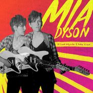 Mia Dyson, If I Said Only So Far I Take It Back (LP)