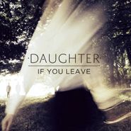 Daughter, If You Leave [UK] (CD)