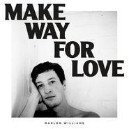 Marlon Williams, Make Way For Love [White Vinyl] (LP)