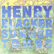Henry Blacker, Summer Tombs [Record Store Day] (LP)