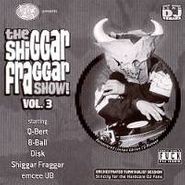 Invisibl Skratch Piklz, Shiggar Fraggar Show Vol. 3(CD)