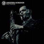 Dexter Gordon, Walk The Blues [Record Store Day Colored Vinyl] (LP)