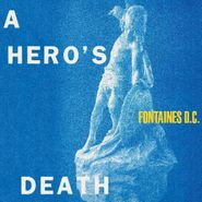 Fontaines D.C., A Hero's Death [Colored Vinyl] (LP)