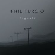 Phil Turcio, Signals (CD)