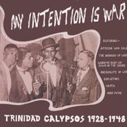 Various Artists, My Intention Is War: Trinidad Calypsos 1928-1948 (LP)
