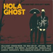 Hola Ghost, The Man They Couldn't Hang (CD)