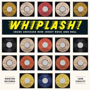 Various Artists, Whiplash! Crude Unissued New Jersey Rock And Roll (LP)