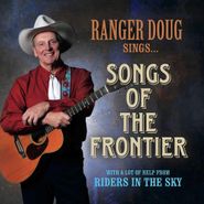 Ranger Doug, Songs Of The Frontier (CD)