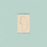 Ceremony, The L-Shaped Man (LP)