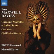 Sir Peter Maxwell Davies, Maxwell Davies: Caroline Mathilde - Ballet Suites [Import] (CD)