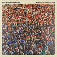 Hard Working Americans, We're All In This Together (LP)