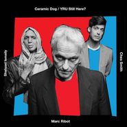Ceramic Dog, YRU Still Here? (LP)