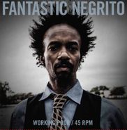 Fantastic Negrito, Working Poor (7")