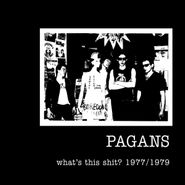 Pagans, What's This Shit? 1977/1979 [Record Store Day] (LP)