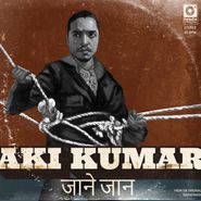 Aki Kumar, Jaan e Jaan / Kisi Ki Muskurahaton Pe (7")