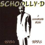 Schoolly D, A Gangster's Story: 1984-1996 (CD)