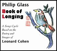 Philip Glass, Book Of Longing - A Song Cycle Based On The Poetry And Artwork Of Leonard Cohen (CD)