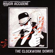 Major Accident, Clockwork Demos (LP)