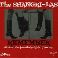 The Shangri-Las, Remember - Hits And Rarities From The Bad Girls Of 60s Pop (CD)