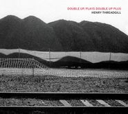 Henry Threadgill, Double Up, Plays Double Up Plus (CD)