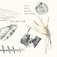 Daughter, Music From Before The Storm [OST] [Record Store Day] (LP)