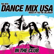 Ted The Dillinger, Dance Mix USA: In The Club (CD)