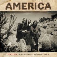 America, Heritage: Home Recordings / Demos 1970-1973 (CD)
