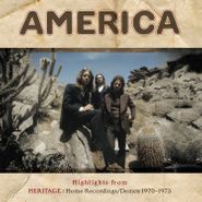 America, Highlights From Heritage: Home Recordings / Demos 1970-1973 [Black Friday] (LP)