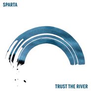 Sparta, Trust The River (LP)