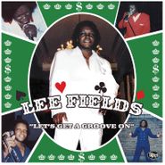 Lee Fields, Let's Get A Groove On [Record Store Day Colored Vinyl] (LP)