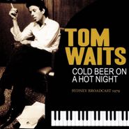 Tom Waits, Cold Beer On A Hot Night (CD)
