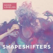 Good Lovelies, Shapeshifters (CD)