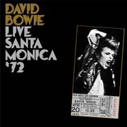 David Bowie, Live Santa Monica '72  [180 Gram Vinyl] (LP)