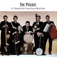 The Pogues, If I Should Fall From Grace With God [180 Gram Vinyl] (LP)