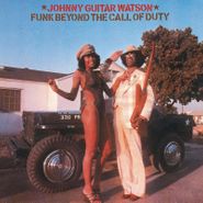 Johnny Guitar Watson, Funk Beyond The Call Of Duty (CD)