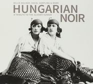 Various Artists, Hungarian Noir: A Tribute To The Gloomy Sunday (CD)