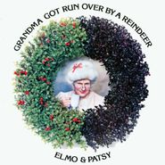 Elmo & Patsy, Grandma Got Run Over By A Reindeer (CD)