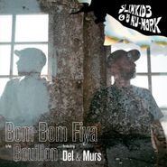 SlimKid3, Bom Bom Fiya / Boullion (7")